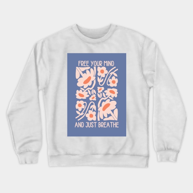 Free your mind and just breathe Crewneck Sweatshirt by SurfSanne